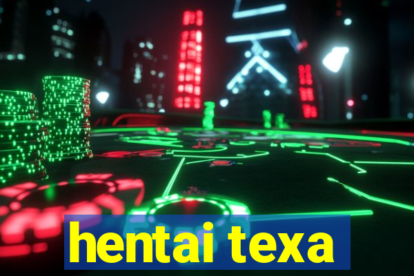 hentai texa